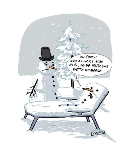Ein Schneemann steht vor einem anderen Schneemann, der aus Schnee besteht, der auf einen Liegestuhl fiel. Lediglich Nase, Augen und Mund wurden mit einer Möhre und Kohlestücken hinzugefügt.
Der Schneemann im Liegestuhl sagt: "Du fühlst dich zu dick? Also echt, deine Probleme hätte ich gerne."