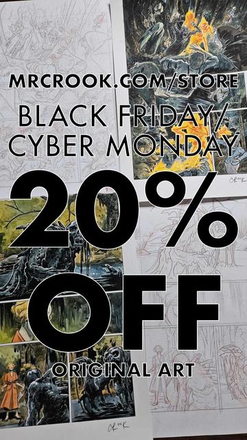 Text reads, “MrCrook.com/Store Black Friday/Cyber Monday 20 % off original art."