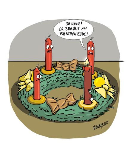 Ein Adventskranz mit vier Kerzen, eine Kerze brennt, jedoch an der falschen Seite, die Pobäckchen glühen. Eine andere Kerze ruft vor Schreck: "Oh nein! Er brennt am falschen Ende!"