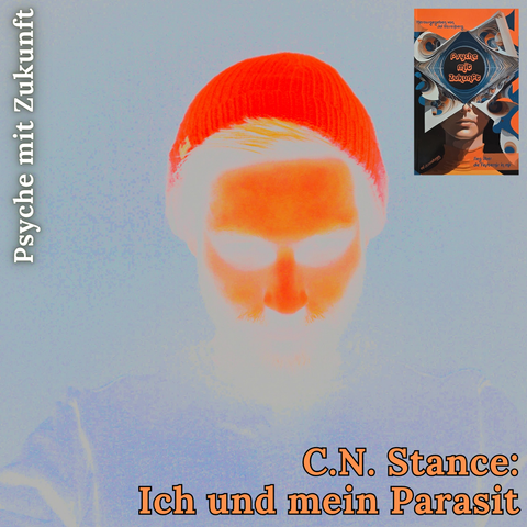 Hintergrund:
Ein orangefarbenes völlig überbelichtetes Negativ eines Männerkopfes mit Beanie.

Bearbeitetes Foto von Brandon Nickerson von Pexels: https://www.pexels.com/de-de/foto/mann-der-rote-strickmutze-im-dunklen-raum-tragt-395085/

Rechte obere Ecke:
Cover des Buchs "Psyche mit Zukunft" von Jol Rosenberg

Text:
C.N. Stance: Ich und mein Parasit. Psyche mit Zukunft