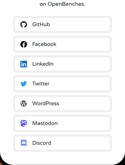 Social login providers for OpenBenches.
GitHub
Facebook
Linkedin
Twitter
WordPress
Mastodon
Discord.