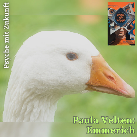 Hintergrund:
Der Kopf einer weißen Gans.

Linke obere Ecke:
Cover des Buchs "Psyche mit Zukunft" von Jol Rosenberg

Text:
Paula Velten: Emmerich. Psyche mit Zukunft