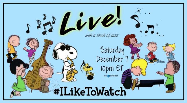 Artwork featuring the Peanuts characters of Charles Shulz dancing and playing music. The text reads, "Live, with a touch of jazz. Saturday, December 7. 10pm ET. Hashtag I Like To Watch."