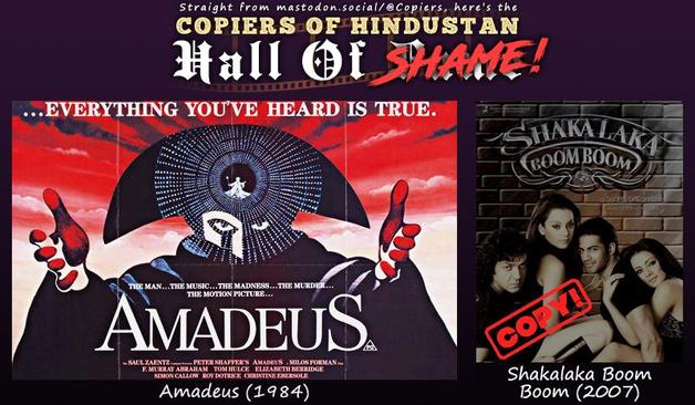 Hall of Shame post with posters for Amadeus (1984) – the acclaimed fictionalized biopic of Mozart, and for Shakalaka Boom (2007) its Bollywood copy! Bollywood copied the 1984 original again in 2009!