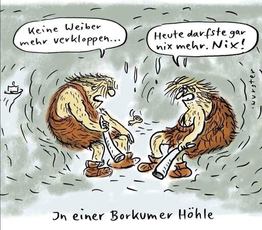 Man sieht zwei Höhlenmenschen mit Hörnern in der Hand in einer Höhle sitzen. Sie sagen: "Keine Weiber mehr kloppen..." - "Heute darfste gar nichts mehr. NIX!" Bildunterschrift: 'In einer Borkumer Höhle'