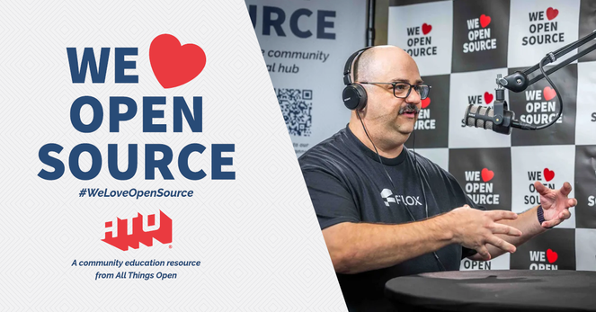Left side says We Love Open Source. #WeLoveOpenSource. ATO. A community education resource from All Things Open. Right side has a picture of Ross Turk at the interview with We Love Open Source.
