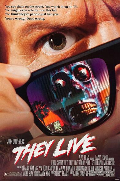 Promotional poster for movie They Live. It shows a close-up of the right eye of Roddy Piper as John Nada, as he lowers a black pair of sunglasses which show the reflection a ghoulish face with exposed teeth, red bug-like eyes, and blue-and-red splotchy skin. Behind the ghoul is the orange and violet sky of a sunset or sunrise, a palm tree, and the illuminated office buildings of the Los Angeles skyline.

Header text in small black text: 
You see them on the street. You watch them on TV.
You might even vote for one this fall.
You think they're people just like you.
You're wrong. Dead wrong.

The movie name appears at bottom-center in ragged white block letters with red highlighting, that look like they were hand-painted with a brush. To the upper-left in small white thin block letters is "John Carpenter's". Below this is the billing block.