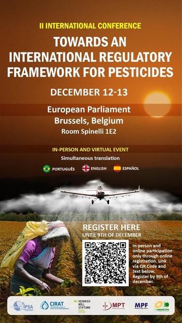 II  INTERNATIONAL CONFERENCE
                   TOWARDS AN
🌐 INTERNATIONAL REGULATORY 
FRAMEWORK FOR PESTICIDES ☠️
📅 12-13 Dec 2024📍European Parliament
🐝 +infos & organization : https://www.greens-efa.eu/en/article/event/towards-an-international-regulatory-framework-for-pesticides

#AgrotoxicsKILL #StopAgrotoxics #PeasantAgroecologyNurturesLIFE

