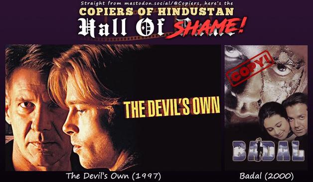 Hall of Shame post with posters for 1997’s American thriller The Devil’s Own and for Badal – its Bollywood copy from 2000!