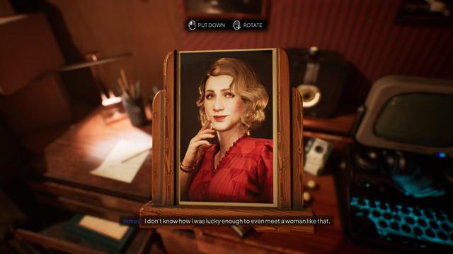 **TL;DR:** A framed portrait of a woman in a red dress is shown on a desk with an old-fashioned setup; text below expresses admiration for her.

**Extracted Text:**  
"PUT DOWN"  
"ROTATE"  
James: "I don't know how I was lucky enough to even meet a woman like that."

**Description:**  
The image features a wooden-framed portrait of a woman with blonde wavy hair, wearing a red dress with a ruffled neckline. She gazes confidently with a slight smile, resting one hand near her face. The background includes a desk with vintage items such as a typewriter, a radio, and a brush holder, giving it a nostalgic vibe. On-screen text reads: "James: I don't know how I was lucky enough to even meet a woman like that." The glowing buttons for "PUT DOWN" and "ROTATE" suggest this is from a video game, allowing interaction with the photograph.