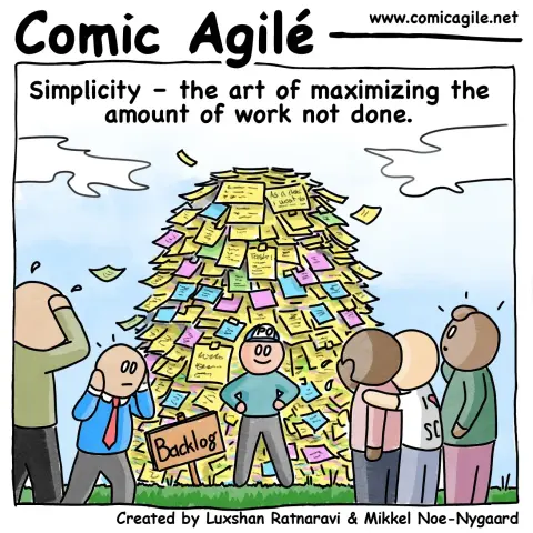 A cartoon depicting a large pile of yellow sticky notes labeled "Backlog."  A man in a teal shirt and hat stands proudly in front of it. Three other people stand behind him, looking concerned. One person on the left is covering their ears and another is holding their head in their hands. The title reads "Comic Agile," and a subtitle states, "Simplicity – the art of maximizing the amount of work not done."  The artist's names are listed at the bottom.