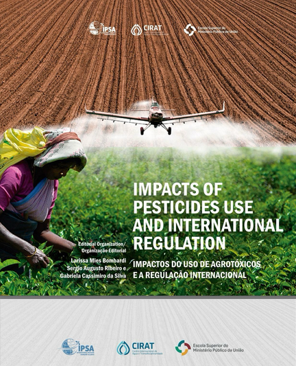 IMPACT OF PESTICIDES USE AND INTERNATIONAL REGULATION www.IPSAglobal.org | www.CIRAT.org IMPACTOS DO USO DE AGROTOXICOS E A REGULACAO INTERNACIONAL 👉 EN/PT : https://ipsaglobal.org/wp-content/uploads/2024/05/Impacts_of_Pesticides_Use.pdf  #StopAgrotoxics #AgrotoxicoMATA #AgrotoxicsKILL #PeasantAgroecologyNurturesLIFE