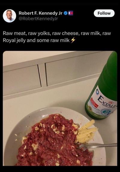 RFK Jr. twoots a photo of his meal captioned, “ raw meat, raw yolks, raw cheese, raw milk, raw Royal jelly”