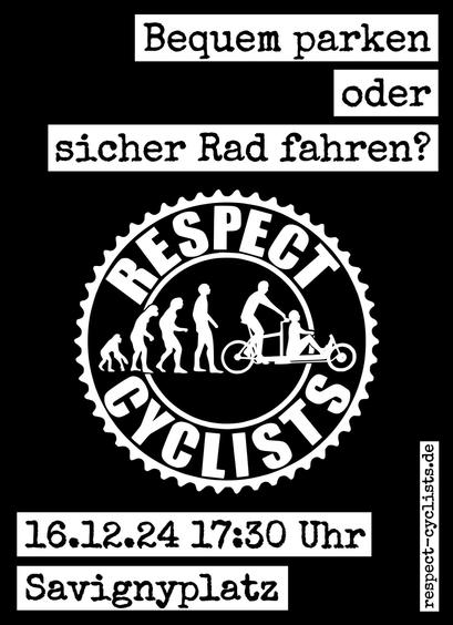 Sharepic:
Schwarzer Hintergrund, darau mittig weiß das Logo der Respect Cyclists
Über dem Logo steht:
Bequem parken oder sicher Rad fahren?
Darunter:
16.12.24 17:30 Uhr
Savignyplatz