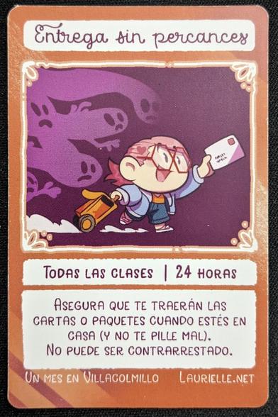 Dentro de una especie de carta de juego, se muestra a Gala, la cartera del cómic Un Mes en Villacolmillo, de Laurielle, llevando sonriente un sobre mientras la siguen espíritus. El texto de la carta es:
Entrega sin percances
Todas las clases | 24 horas
Asegura que te traerán las cartas o paquetes cuando estés en casa (y no te pille mal). No puede ser contrarrestado.
