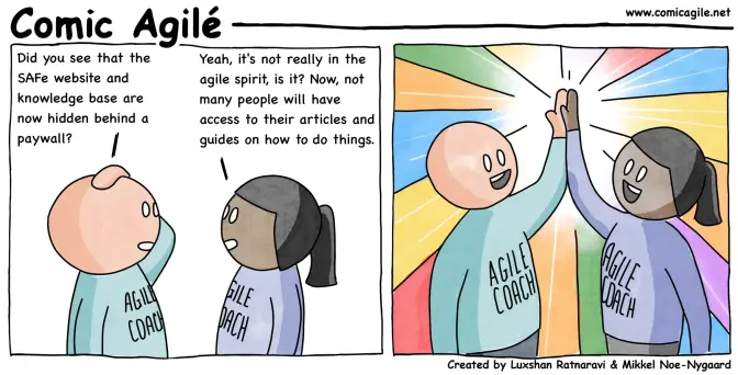 Ein Comic zeigt zwei Personen, die sich über die Einführung einer Paywall für die Website und Wissensdatenbank von SAFe unterhalten. Die erste Person ist überrascht und stellt die Frage. Die zweite Person antwortet, dass dies nicht dem agilen Geist entspricht und viele Menschen dadurch keinen Zugang mehr zu Artikeln und Anleitungen haben werden. Im zweiten Teil des Comics geben sich die zwei Personen mit "Agile Coach" auf ihren Pullovern einen High Five vor einem bunten Hintergrund.