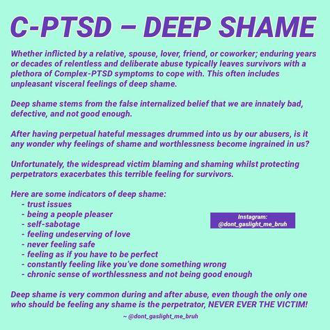 Describing the shame that comes with complex PTSD.

The shame should be with the perpetrator, never the victim! 