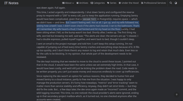A screenshot of a dark-themed text document titled "IT Notes" shows a detailed account of an incident where the author became unwell and fainted after dealing with a system failure involving Sentry, a monitoring tool.  The text describes shutting down Sentry, the author's fainting episode, and subsequent communication with the project manager and developers about the issue, including a discussion of moving to the cloud and the ongoing problems.