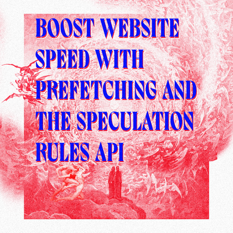 Blue text "Boost website speed with prefetching and the Speculation Rules API" on red/white duotone image of The Empyrean by Gustave Dore 