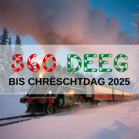 Image created using AI technology provided by Fooocus v2.5.5 (https://github.com/lllyasviel/Fooocus).
Front text: "360 Deeg bis Chrëschtdag 2025"
