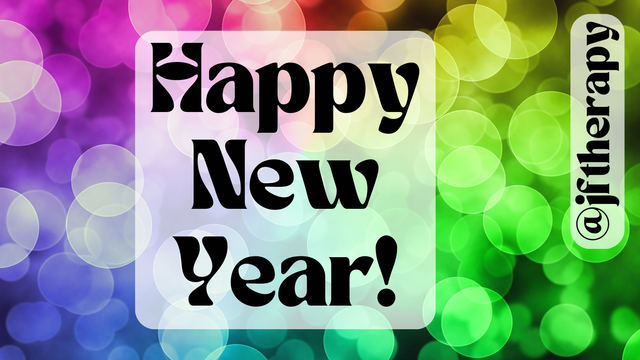 Rainbow coloured semi-transparent circles on a dark background. The words Happy New Year! in black on a white semi-transparent rounded edge rectangle and a smaller white semi-transparent rectangle with @jftherapy in black text