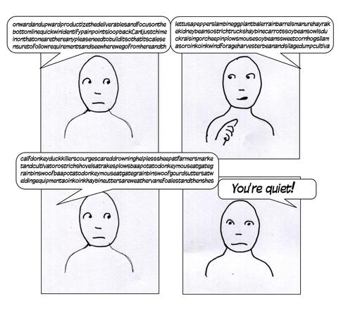 Four panel cartoon of person looking awkwardly from side to side as two offscreen people are talking constantly, speech bubbles filled with gibberish. In the final panel one of the offscreen people says to the onscreen person "You're quiet!" Drawn by me. 