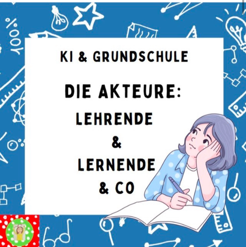 Das Bild zeigt eine Grafik mit einem blauen Hintergrund, der mit Symbolen wie Sternen, Glühbirnen, Linealen und Zahlen dekoriert ist, die auf das Thema Bildung hinweisen. Im Zentrum befindet sich ein weißes Rechteck mit dem Text: „KI & Grundschule – Die Akteure: Lehrende & Lernende & Co“ in schwarzer Schrift.  Am unteren rechten Rand des weißen Feldes ist eine Illustration einer Frau, die verträumt nach oben blickt, während sie mit einem Stift in der Hand an einem Notizbuch schreibt. Unten links im Bild befindet sich ein rundes Logo mit einem roten Rahmen, weißen Punkten und einer grünen Fläche in der Mitte. Darauf ist ein Affengesicht zu sehen.