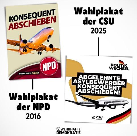 Wahlplakat der NPD 2016 "Konsequent abschieben" vs Wahlplakat CSU 2025 Abgelehnte Asylbewerber konsequent abschieben.