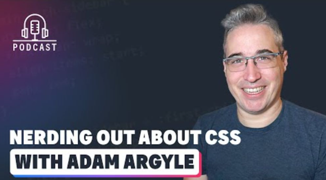 YouTube cover with image of an smiling Kevin Powell on the right with blue background. On top left white logo Podcast. 
On bottom left text: Nerding out about CSS with Adam Argyle