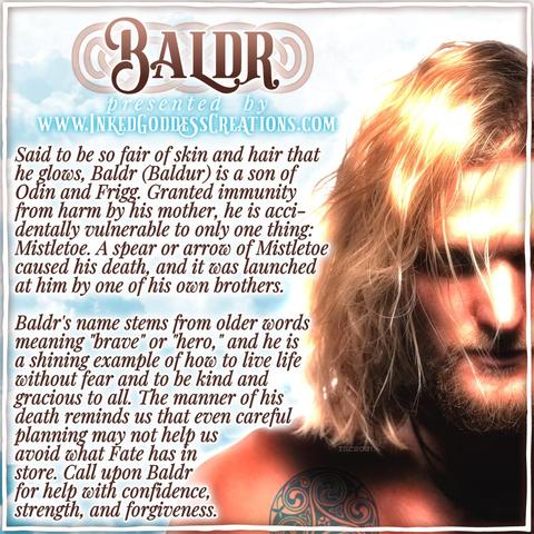 A blond tattooed man on the right side of the image looks at the viewer from lowered brows. He has shoulder-length blond hair and a goatee, and it looks as if he's glowing. The text on the right includes the Norse god Baldr/Baldur's symbolism and importance in Norse culture as well as his potential strengths as an ally. Presented by Inked Goddess Creations.