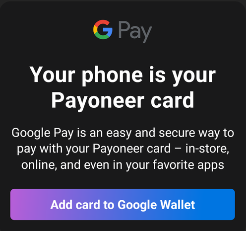 The notification states that Google Pay can be used with a Payoneer card for easy and secure payments in-store, online, and in apps. A button prompts the user to add the card to Google Wallet.