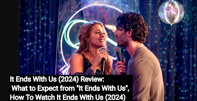 It Ends With Us (2024) Review: What to Expect from It Ends With Us (2024), Where to Download It Ends With Us (2024) SRT and How To Watch It Ends With Us (2024)
https://gopublic.today/download-it-ends-with-us-2024

#ItEndsWithUs2024 #MovieReview #RomanticDrama #FilmExpectations #SRTDownload #HowToWatch #2024Movies #BookAdaptation #ColleenHoover #CinematicExperience #StreamingNow #FilmCritique #DramaFilm #MustWatch #MovieFans