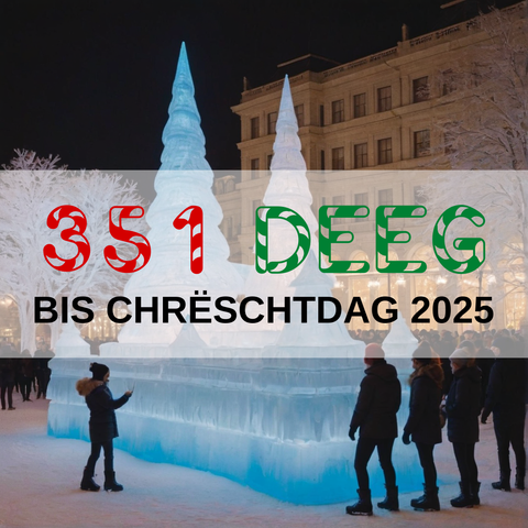 Image created using AI technology provided by Fooocus v2.5.5 (https://github.com/lllyasviel/Fooocus).
Front text: "351 Deeg bis Chrëschtdag 2025"