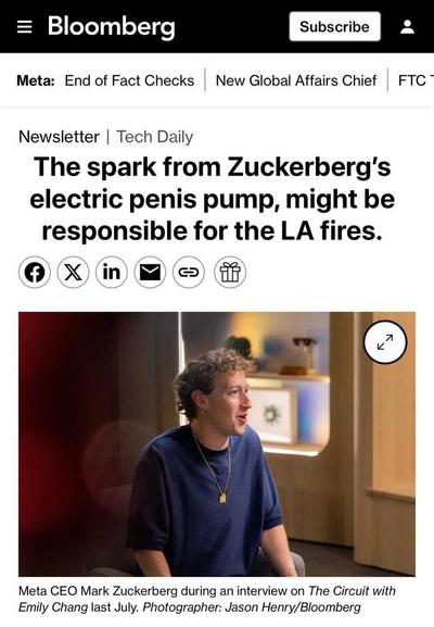 Mock up of a Bloomberg Tout box. Headline "The spark from Zuckerberg's electric penis pump might be responsible for the LA fires". 
It looks very realistic.
