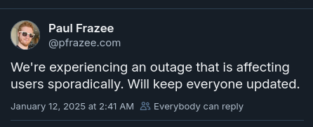 Yes Bluesky has been down. Working for me at the moment and maybe not for others. Sporadic and in case you can't view the timeline now here's the message. Might cause issues with some atproto apps