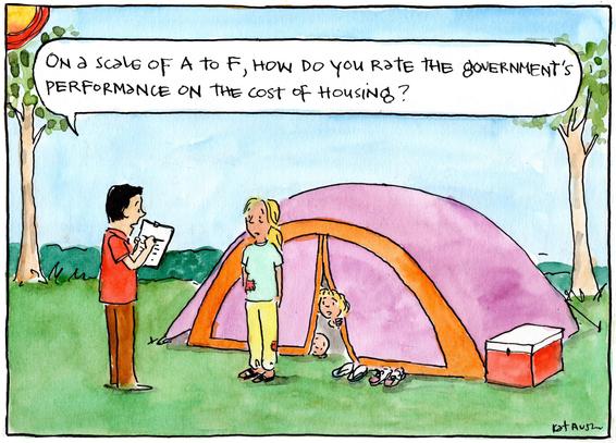 Text:
“On a scale of A to F, how do you rate the Government’s performance on the cost of Housing ?”
Image: 
A survey taker holds a clip-board and pencil and asks…
A houseless woman with patched clothes who is living in a tent looks at survey taker; her children peeping out from tent 