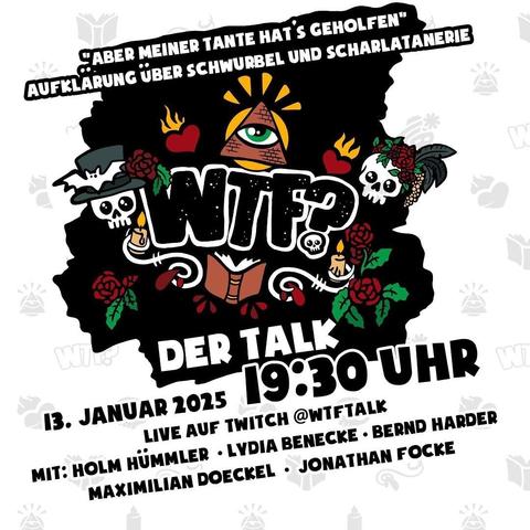 Eine farbenfrohe Grafik, die für einen Talk mit dem Titel "WTF? DER TALK" für den 13. Januar 2025 um 19:30 Uhr geplant. Das Design verfügt über ein Auge in einem Dreieck, Totenköpfe, Kerzen und florale Elemente.