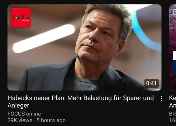 Screenshot eines Videos von FOCUS Online.

In der Videovorschau ist ein Porträt von Robert Habeck.

Der Titel des Videos ist:
Habecks neuer Plan: Mehr Belastung für Sparer und Anleger. 