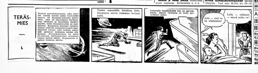 Teräsmiehen isä Arlo juoksee kaupungin halki tapaamaan vastasynnyttänyttä vaimoaan Leilaa. Lisäksi ekspositiota Kryptonin sijainnista ja erikoispiirteistä. Ensimmäinen strippi 1.11.1942.