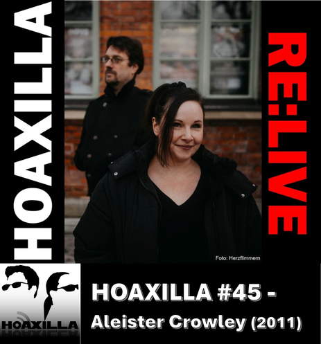 Foto von Alexa und Alexander vor einer roten Ziegelwand. Links und rechts am Bildrand steht der Text: "HOAXLLA RE:LIVE" Unten links befindet sich das HOAXILLA Logo und daneben der Text HOAXILLA #45 - Aleister Crowley (2011)
Darüber liegt der Text "Muss heute leider ausfallen!"