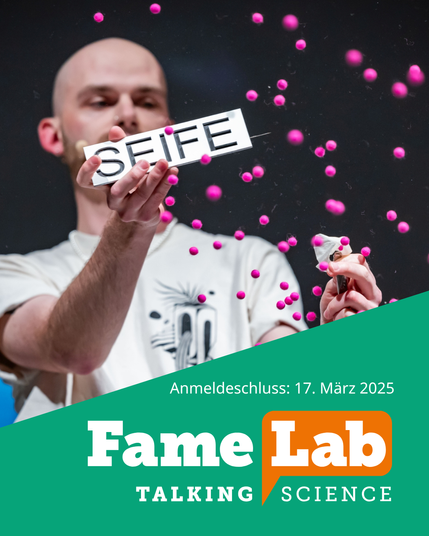  Anmeldeschluss: 17. März 2025  Fame Lab TALKING SCIENCE 