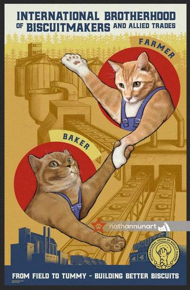 Text:

International Brotherhood 
of Biscuitmakers and allied trades

Farmer
Baker 

From field to Tummy Building Better Biscuits 

Image cats in overalls shake paws together 