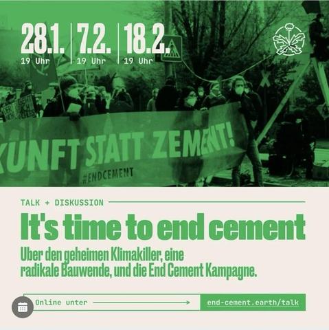 Obere Hälfte:
Grün eingefärbtes Schwarz-Weiß-Foto einer Demonstration mit großem Banner "Zukunft statt Zement!"

Untere Hälfte: 
Weißes Banner mit grüner Schrift (siehe Tröt)

Links oben: drei Termine (siehe Tröt)
Rechts oben: Logo End Cement
