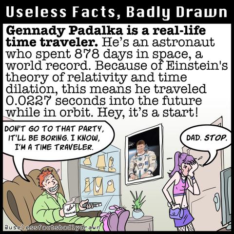 Gennady Padalka is a real-life time traveler. He's an astronaut who spent 878 days in space, a world record. Because of Einstein's theory of relativity and time dilation, this means he traveled 0.0227 seconds into the future while in orbit. Hey, it's a start!