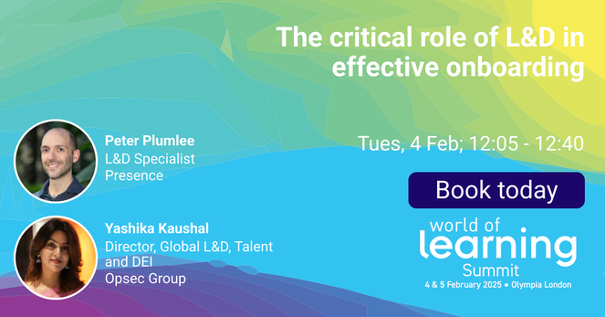 A promotional graphic for the World of Learning Summit with a gradient background of green, blue, and yellow waves. The session title is "The critical role of L&D in effective onboarding," scheduled for Tuesday, 4 February, 12:05–12:40 PM. Speaker profiles include Peter Plumlee, L&D Specialist at Presence, and Yashika Kaushal, Director of Global L&D, Talent, and DEI at Opsec Group, with their headshots featured. The World of Learning Summit logo and event details, "4 & 5 February 2025 | Olympia London," appear at the bottom, alongside a blue button labeled "Book today."
