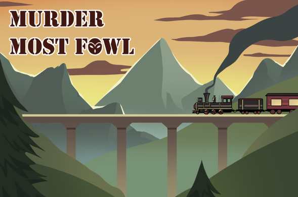 Promotional art for Murder Most Fowl featuring a train locomotive on a bridge at sunset.