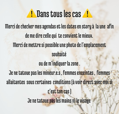 Je ne tatoue pas les mineures et les femmes enceintes ou allaitantes ( à voir selon profil d’allaitement)  