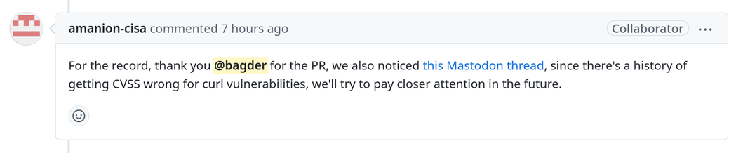 For the record, thank you @bagder for the PR, we also noticed this Mastodon thread, since there's a history of getting CVSS wrong for curl vulnerabilities, we'll try to pay closer attention in the future.