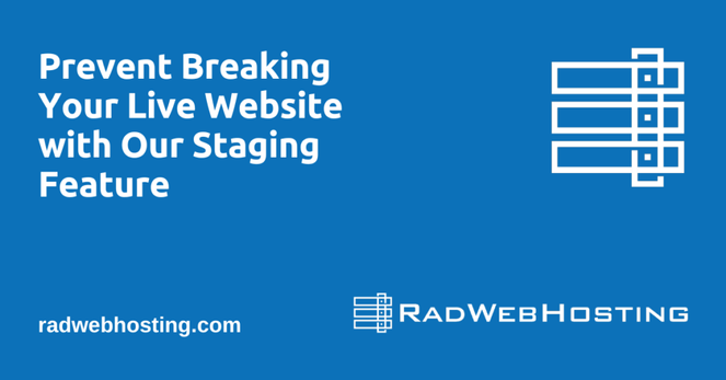 Prevent Breaking Your Live Website with Our Staging Feature