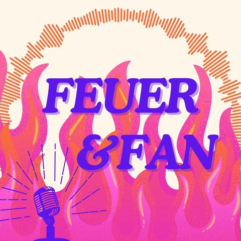 Das Logo unseres Podcasts: Schriftzug "Feuer & Fan" in der Mitte, dahinter stilisierte Flammen und ein Mikro, außerdem eine Audiospur im Halbkreis darüber